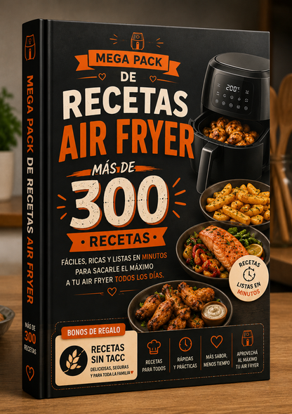 Mega Pack Air Fryer: +300 Recetas Fáciles + Bonos Exclusivos Sin TACC 🍟🔥